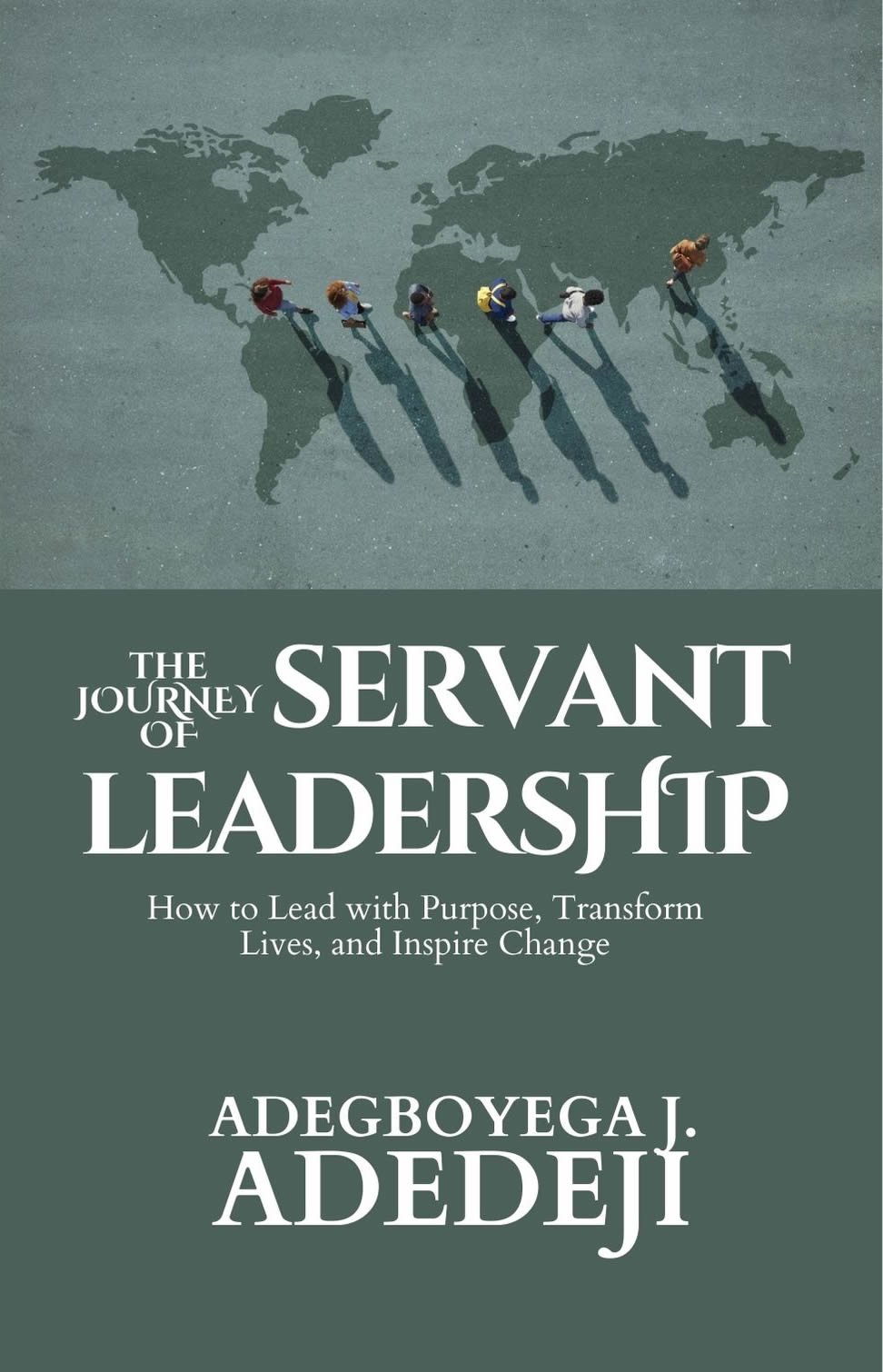 The Journey of Servant Leadership (Paperback Book)